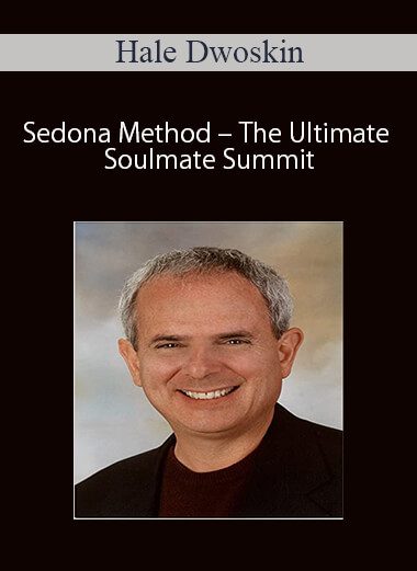 Hale Dwoskin – Sedona Method – The Ultimate Soulmate Summit