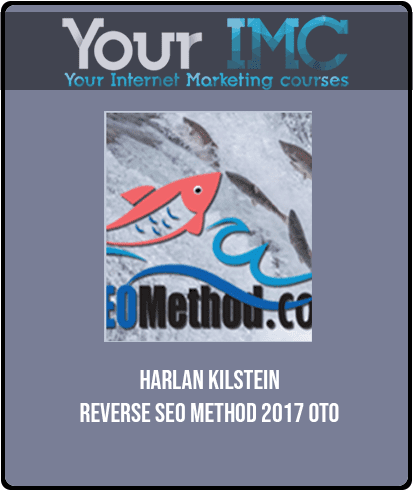 Harlan Kilstein - Reverse SEO Method 2017 OTO