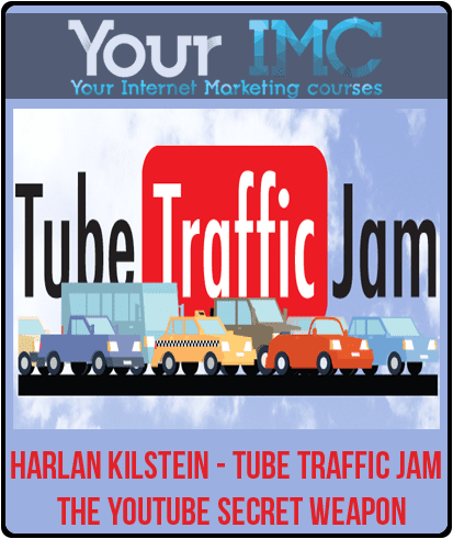 [Download Now] Harlan Kilstein - Tube Traffic Jam - The YouTube Secret Weapon