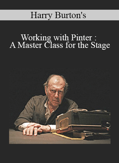 Harry Burton's - Working with Pinter: A Master Class for the Stage