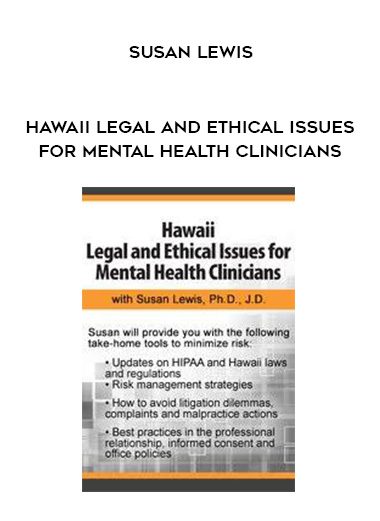 [Download Now] Hawaii Legal and Ethical Issues for Mental Health Clinicians - Susan Lewis