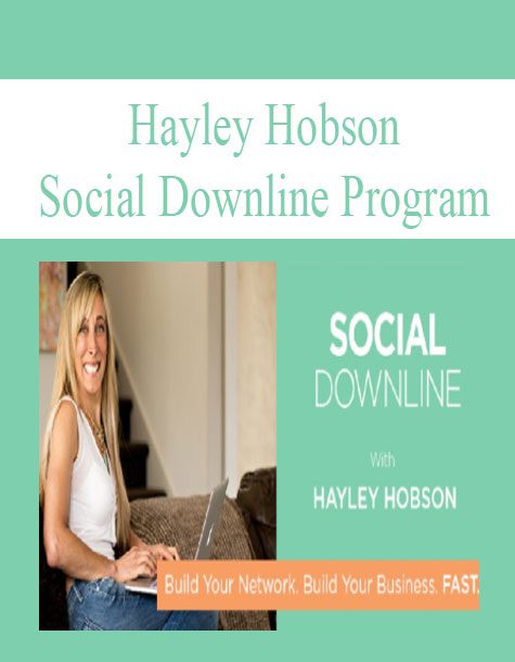 [Download Now] Hayley Hobson – Social Downline Program