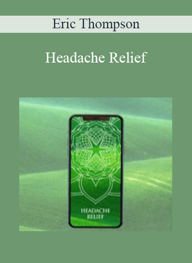 Headache Relief - Eric Thompson