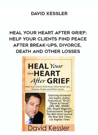 [Download Now] Heal Your Heart After Grief: Help Your Clients Find Peace After Break-Ups