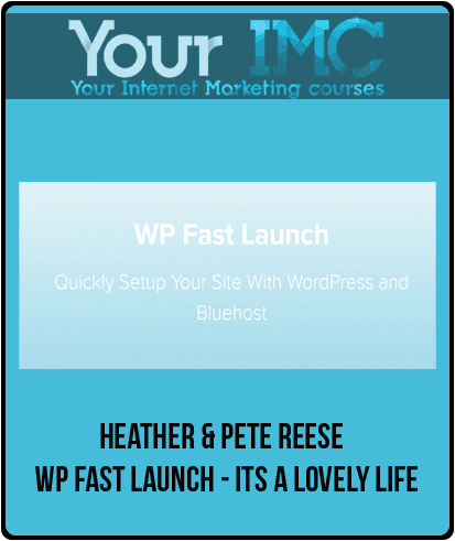 Heather & Pete Reese - WP Fast Launch - Its A Lovely Life