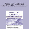 Heidi Huddleston Cross - Wound Care Conference - with Clinical Demonstration Lab