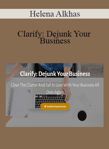 Helena Alkhas - Clarify: Dejunk Your Business