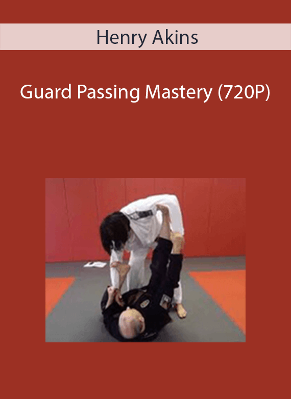 Henry Akins - Guard Passing Mastery (720P)