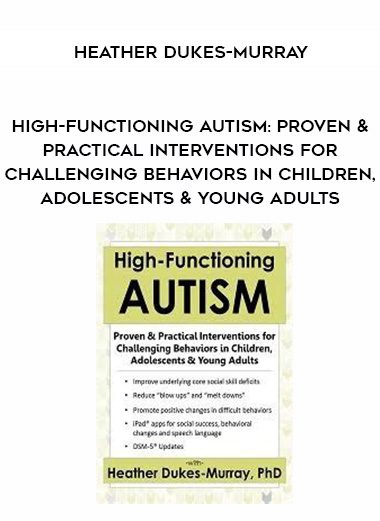 [Download Now] High-Functioning Autism: Proven & Practical Interventions for Challenging Behaviors in Children
