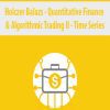 [Download Now] Holczer Balazs – Quantitative Finance & Algorithmic Trading II – Time Series