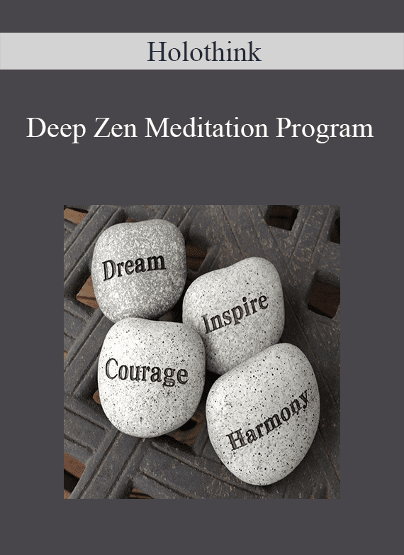 [Download Now] Holothink - Deep Zen Meditation Program