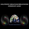 [Download Now] Holotropic Breathing - Breathwork Workshop Music