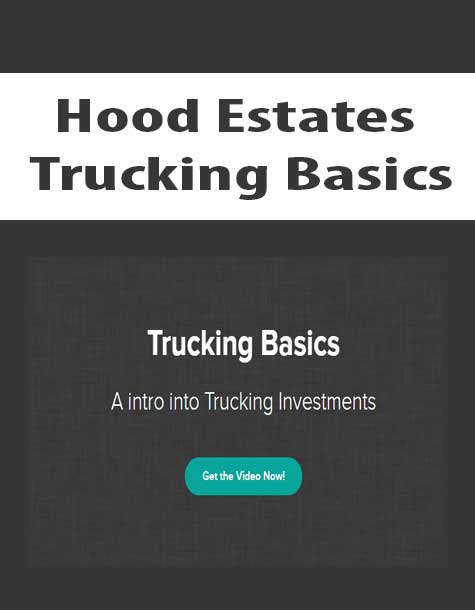 [Download Now] Hood Estates - Trucking Basics
