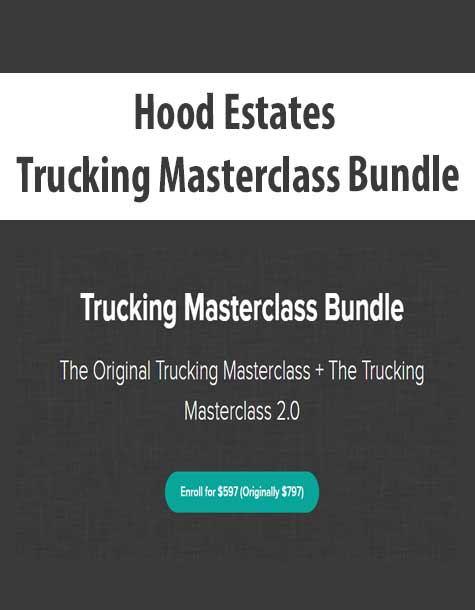 [Download Now] Hood Estates - Trucking Masterclass Bundle
