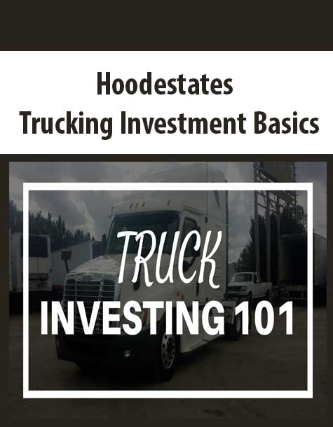 [Download Now] Hoodestates – Trucking Investment Basics