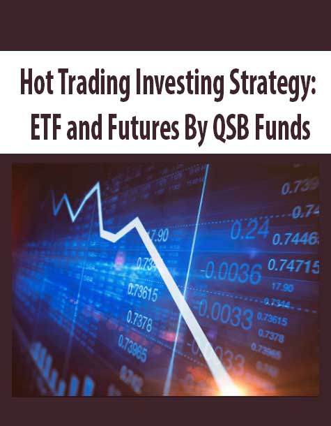 [Download Now] Hot Trading Investing Strategy: ETF and Futures By QSB Funds