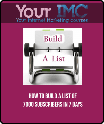 How To Build A List Of 7000 Subscribers In 7 Days