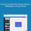 How To Create Flat Design Device Wallpapers Using Canva
