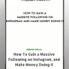[Download Now] William Murphy - How To Gain a Massive Following on Instagram and Make Money Doing it