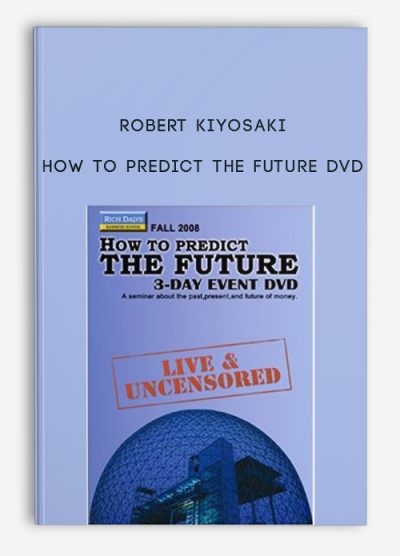 [Download Now] Robert Kiyosaki – How To Predict The Future DVD
