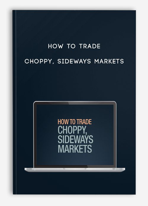 [Download Now] How to Trade Choppy