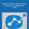 Hubert Senters – Hubert Senters’ Squeeze Play Strategy & Tradestation Code