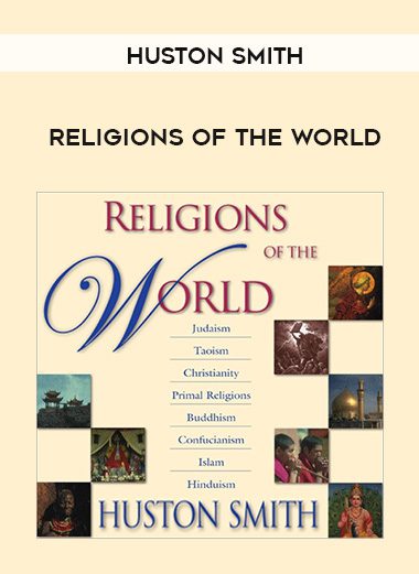 Huston Smith – RELIGIONS OF THE WORLD