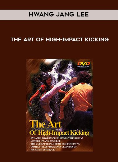 Hwang Jang Lee – The Art of High-impact Kicking