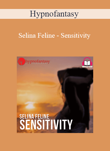 Hypnofantasy - Selina Feline - Sensitivity