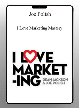 [Download Now] Joe Polish - I Love Marketing Mastery