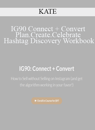 IG90 Connect + Convert +Plan.Create.Celebrate + Hashtag Discovery Workbook - KATE