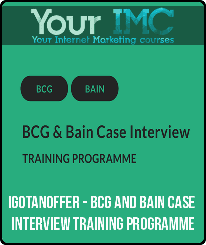 [Download Now] IGotanOffer - BCG and Bain Case Interview Training Programme