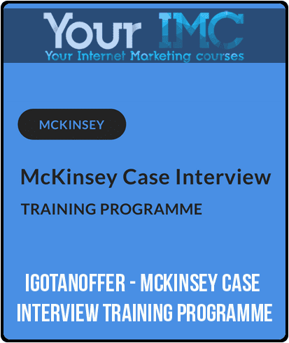 [Download Now] IGotanOffer - McKinsey Case Interview Training Programme