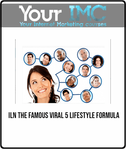 ILN - The Famous Viral 5 Lifestyle Formula