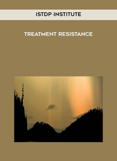 [Download Now] ISTDP Institute – Treatment Resistance
