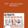 [Download Now] IYCA - Ultimate Speed Mechanics