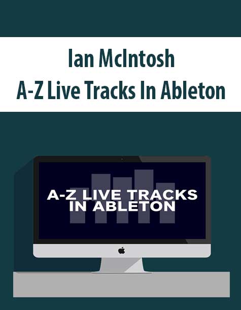 [Download Now] Ian McIntosh – A-Z Live Tracks In Ableton