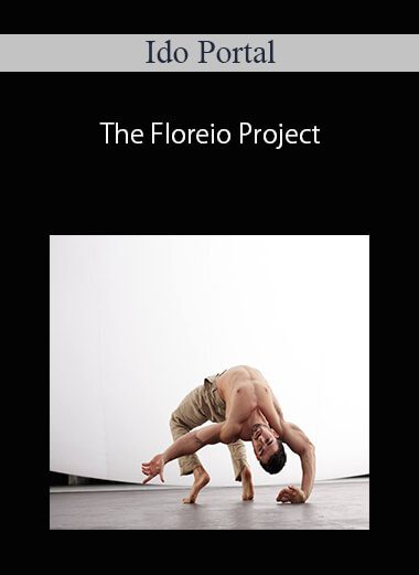 [Download Now] Ido Portal - The Floreio Project
