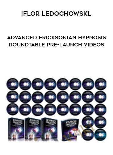 Iflor Ledochowskl Advanced Ericksonian Hypnosis Roundtable Pre-Launch Videos