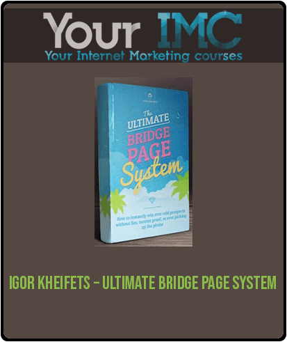 [Download Now] Igor Kheifets – Ultimate Bridge Page System