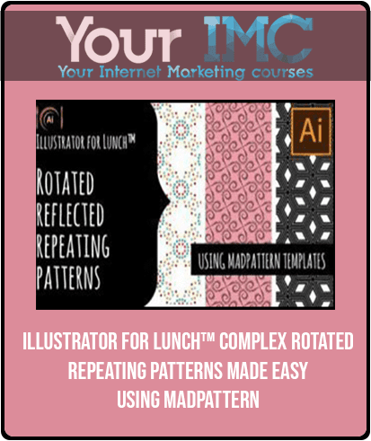 Illustrator for Lunch™ - Complex Rotated Repeating Patterns Made Easy – Using MadPattern