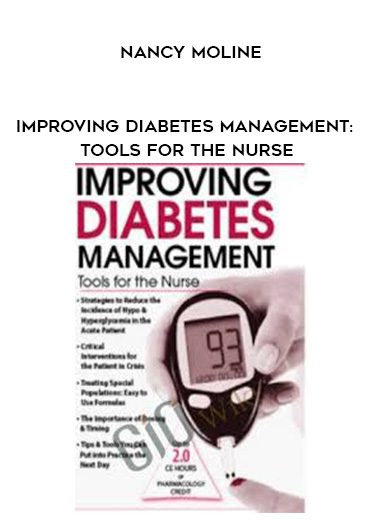 [Download Now] Improving Diabetes Management: Tools for the Nurse - Nancy Moline