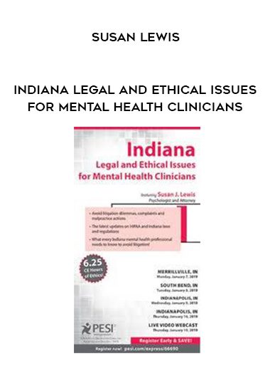 [Download Now] Indiana Legal and Ethical Issues for Mental Health Clinicians – Susan Lewis