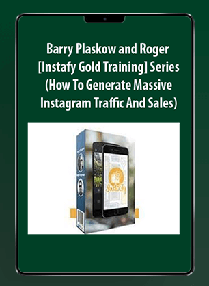 [Download Now] Barry Plaskow and Roger - [Instafy Gold Training] Series (How To Generate Massive Instagram Traffic And Sales)