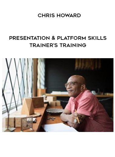 [Download Now] Chris Howard - Presentation & Platform Skills Trainer’s Training