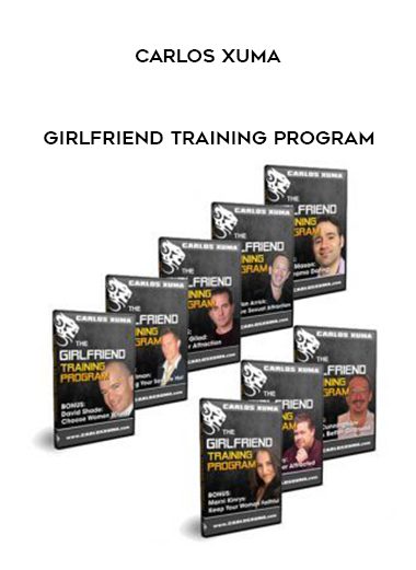 [Download Now] Carlos Xuma - Girlfriend Training Program