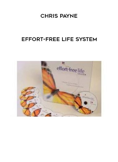 [Download Now] Chris Payne - Effort-Free Life System