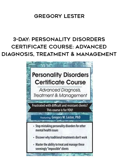 [Download Now] 3-Day: Personality Disorders Certificate Course: Advanced Diagnosis
