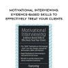 [Download Now] Motivational Interviewing: Evidence-Based Skills to Effectively Treat Your Clients - Christopher C. Wagner