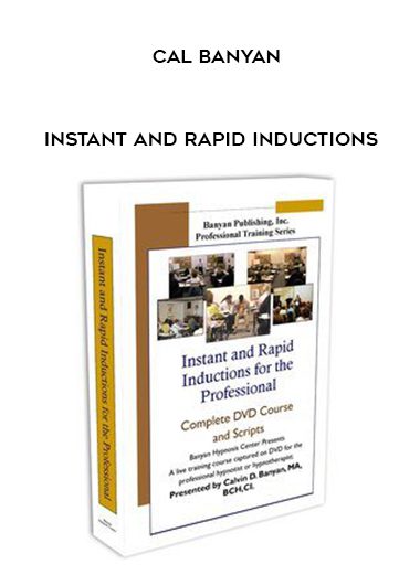 Cal Banyan - Instant and Rapid Inductions